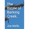 The Battle of Barking Creek.
