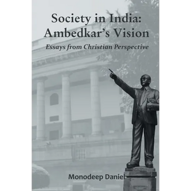 Society in India: Ambedkar's Vision- Essays from Christian Perspective