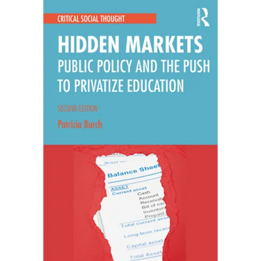 Hidden Markets: Public Policy and the Push to Privatize Education