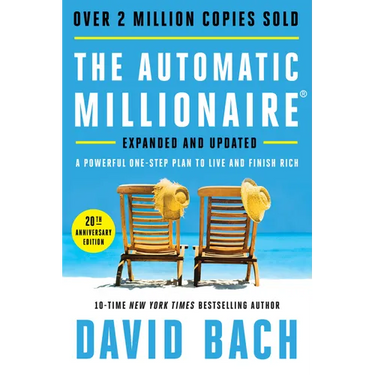 The Automatic Millionaire, 20th Anniversary Edition: A Powerful One-Step Plan to Live and Finish Rich