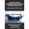 A Practical Guide to Alternative Dispute Resolution in Personal Injury Claims: Getting the Most Out of ADR Post-Jackson