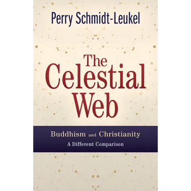 The Celestial Web: Buddhism and Christianity: A Different Comparison