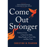 Come Out Stronger: Embrace Crisis to Stack the Odds, Keep People on Your Side, and Buy Time