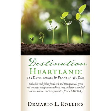 Destination Heartland: 183 Devotionals to Plant in 365 Days: Still other seeds fell on fertile soil, and they sprouted, grew, and produced a crop that