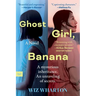 Ghost Girl, Banana