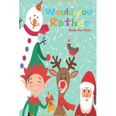 Would you rather game book: Unique Christmas Edition: A Fun Family Activity Book for Boys and Girls Ages 6, 7, 8, 9, 10, 11, and 12 Years Old - Be
