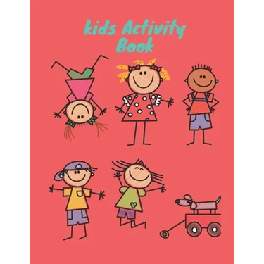 kids Activity Book: 8.5x11 inch 21,59x27,94 cm 120 pages Children's Activity Book Between 4 and 11 years old: Coloring, dot to dot ... Et