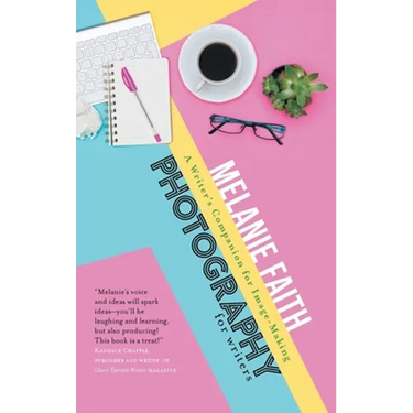 Photography for Writers: A Writer's Companion for Image-Making