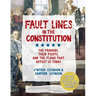 Fault Lines in the Constitution (Third Edition): The Framers, Their Fights, and the Flaws That Affect Us Today