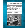 A Handbook for High Bailiffs & Bailiffs of County Courts.