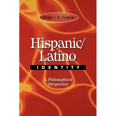 Hispanic / Latino Identity: A Philosophical Perspective