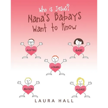 Who Is Jesus?: Nana's Babays Want to Know