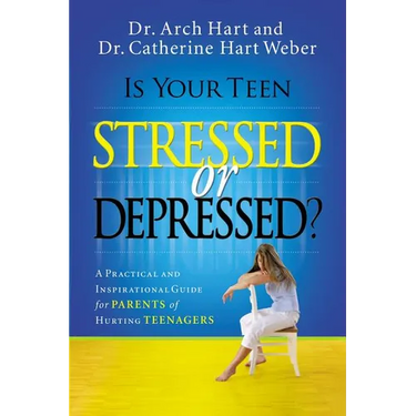 Is Your Teen Stressed or Depressed?: A Practical and Inspirational Guide for Parents of Hurting Teens
