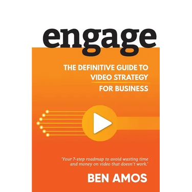 Engage: The Definitive Guide to Video Strategy for Business