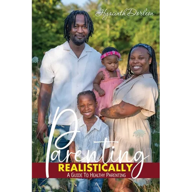 Parenting Realistically: A Guide to Healthy Parenting