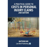 A Practical Guide to Costs in Personal Injury Claims - 2nd Edition
