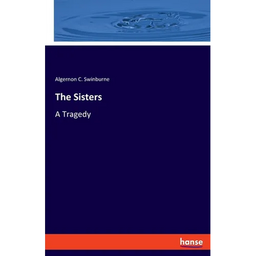 The Sisters: A Tragedy