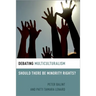 Debating Multiculturalism: Should There Be Minority Rights?