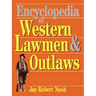 Encyclopedia of Western Lawmen and Outlaws