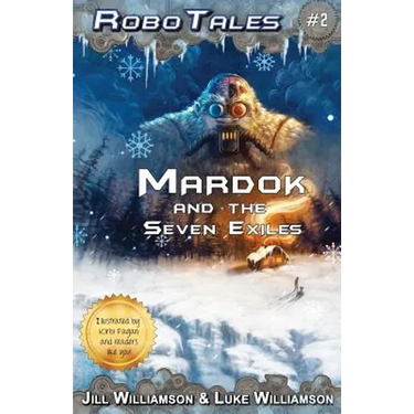 Mardok and the Seven Exiles (RoboTales, book 2)