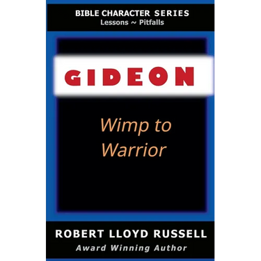 Gideon: Wimp to Warrior