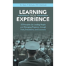 Learning from Experience: 50 Principles for Leading People and Managing Programs Through Trials, Tribulations, and Successes