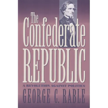 The Confederate Republic: A Revolution Against Politics