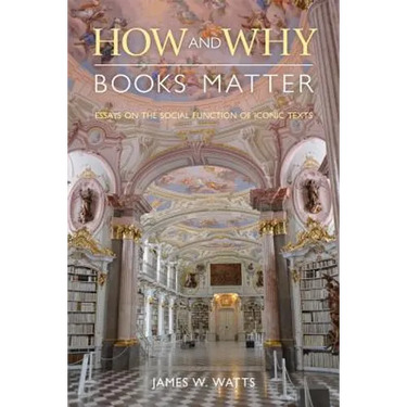 How and Why Books Matter: Essays on the Social Function of Iconic Texts