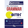 No Mistakes Grammar Bites, Volume I: Lie, Lay, Laid, and It's and Its