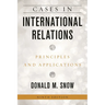 Cases in International Relations: Principles and Applications
