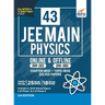 43 JEE Main Physics Online (2019-2012) & Offline (2018-2002) Chapter-wise + Topic-wise Solved Papers 3rd Edition