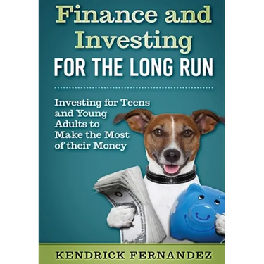 Finance and Investing for the Long Run: Investing for Young Adults to Make the Most of Their Money