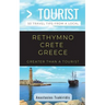 Greater Than a Tourist- Rethymno Crete Greece: 50 Travel Tips from a Local