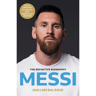 Messi: The Must-Read Biography of the World Cup Champion