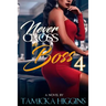 Never Cross A Boss 4