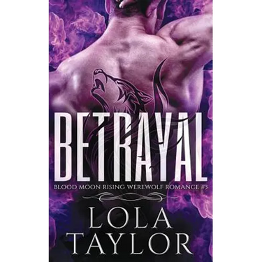 Betrayal: A Blood Moon Rising Werewolf Romance