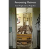 Renovating Madness
