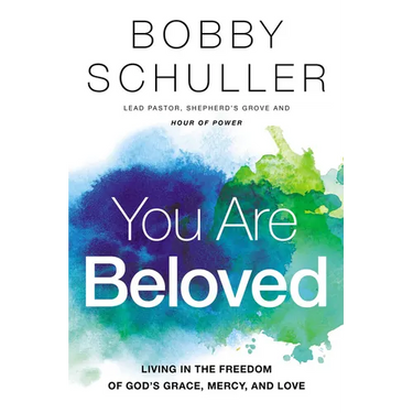 You Are Beloved: Living in the Freedom of God's Grace, Mercy, and Love