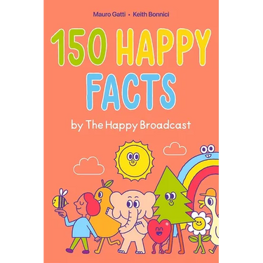 150 Happy Facts by the Happy Broadcast