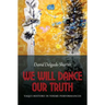We Will Dance Our Truth: Yaqui History in Yoeme Performances