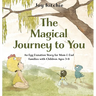 The Magical Journey to You: An Egg Donation Story for Mom & Dad Families with Children Ages 3-6