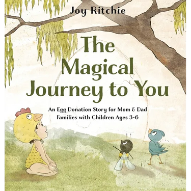 The Magical Journey to You: An Egg Donation Story for Mom & Dad Families with Children Ages 3-6