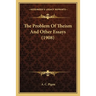The Problem Of Theism And Other Essays (1908)