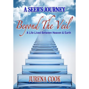 Beyond the Veil: A Seer's Journey: A Life Lived Between Heaven and Earth