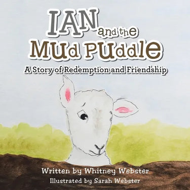 Ian and the Mud Puddle: A Story of Redemption and Friendship