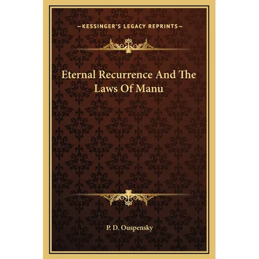 Eternal Recurrence And The Laws Of Manu