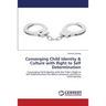 Converging Child Identity & Culture with Right to Self Determination