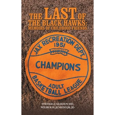 The Last of the Black Hawks: Memoirs of Childhood Friends