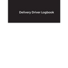 Delivery Driver Logbook: Keep Track of Deliveries, Trips, Mileage, Times And Dates, Perfect For DoorDash & Instacart Drivers, Road Travel, Logbook, Ti
