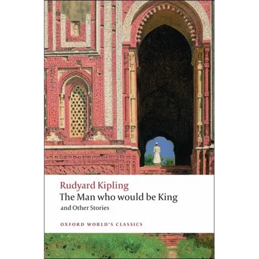 The Man Who Would Be King and Other Stories